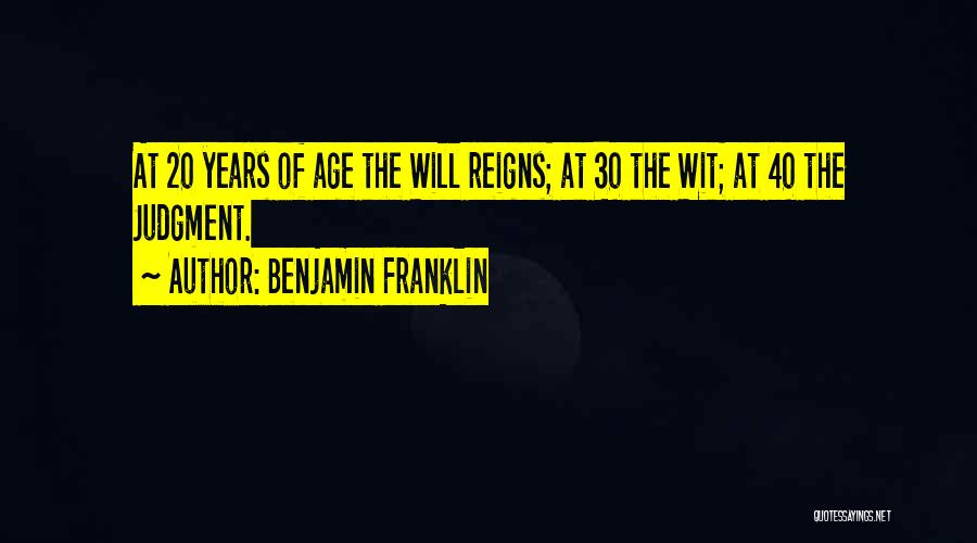 Age Of 40 Quotes By Benjamin Franklin