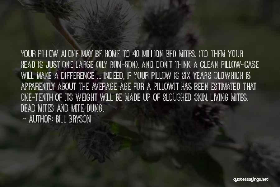 Age Of 40 Quotes By Bill Bryson