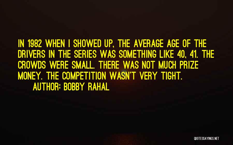 Age Of 40 Quotes By Bobby Rahal