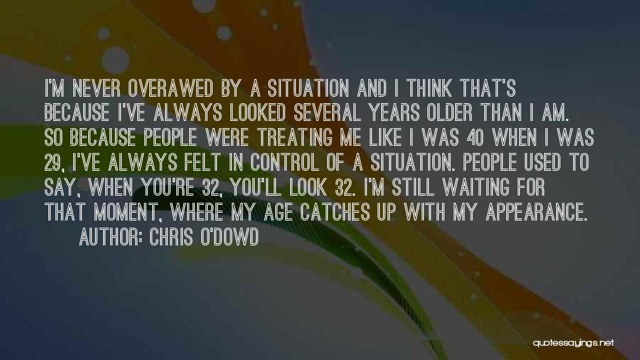 Age Of 40 Quotes By Chris O'Dowd