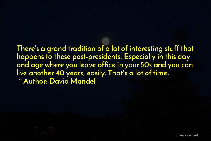 Age Of 40 Quotes By David Mandel