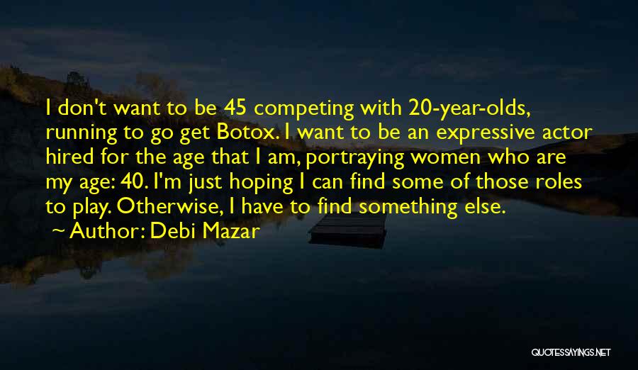 Age Of 40 Quotes By Debi Mazar