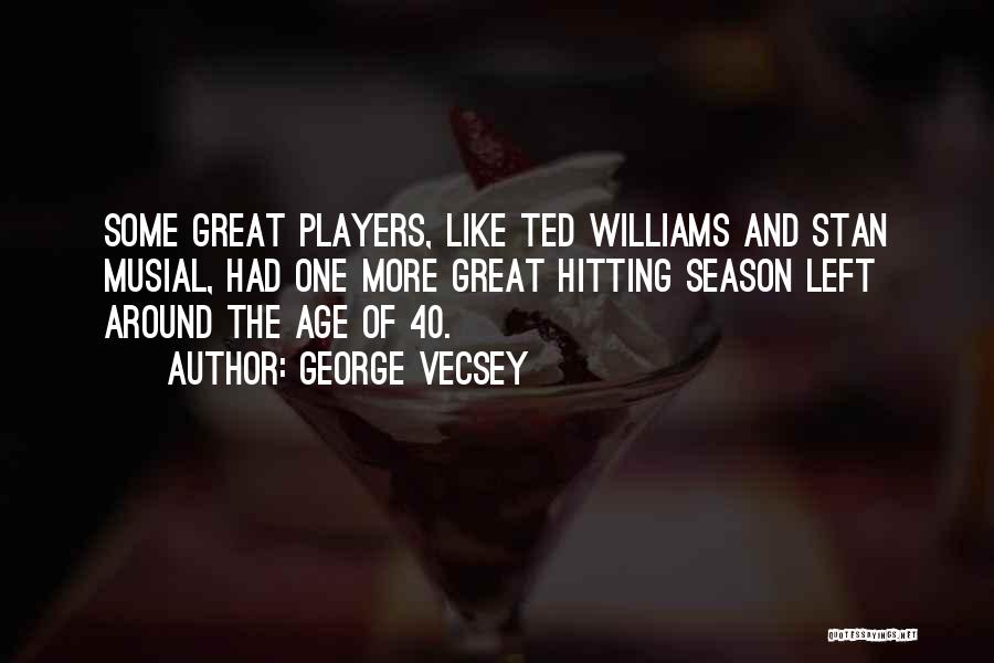 Age Of 40 Quotes By George Vecsey