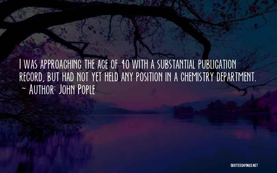 Age Of 40 Quotes By John Pople