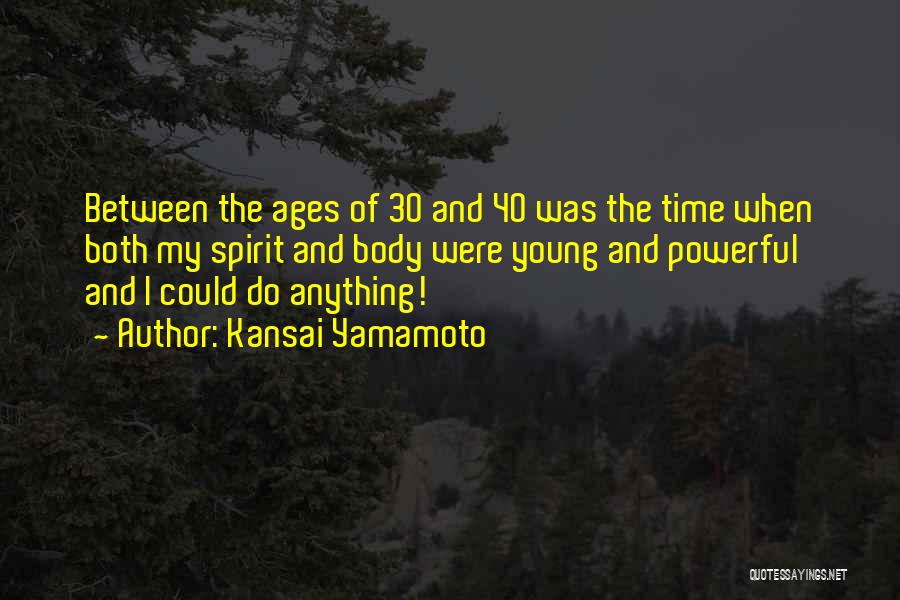 Age Of 40 Quotes By Kansai Yamamoto