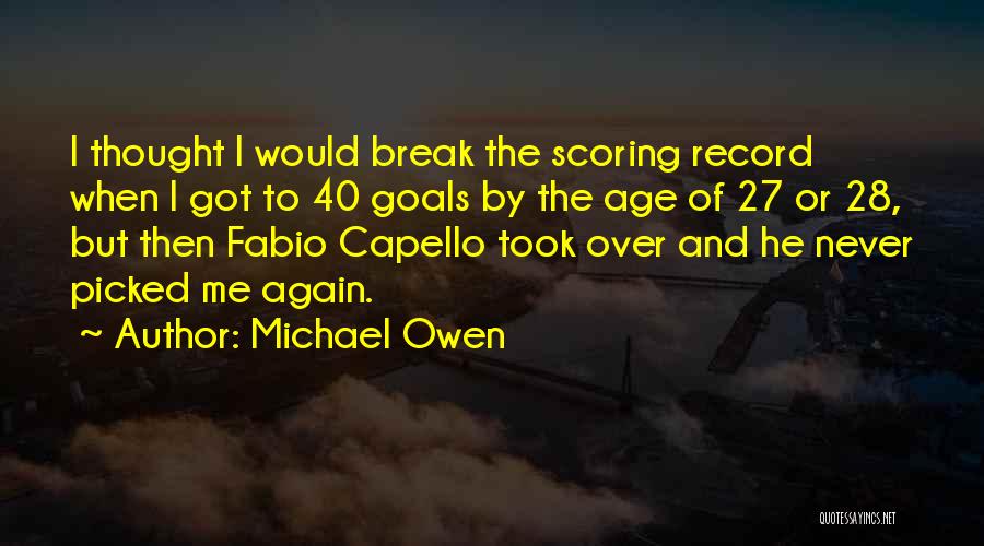 Age Of 40 Quotes By Michael Owen