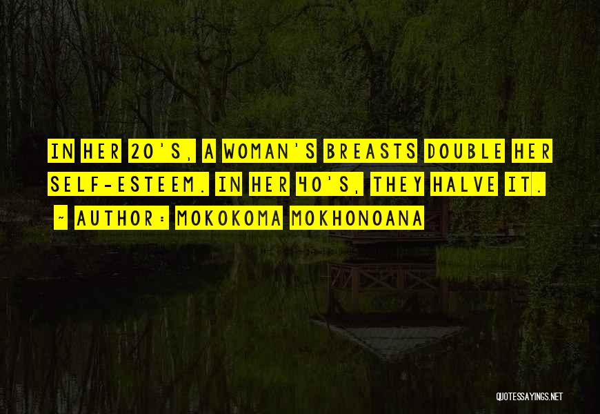 Age Of 40 Quotes By Mokokoma Mokhonoana