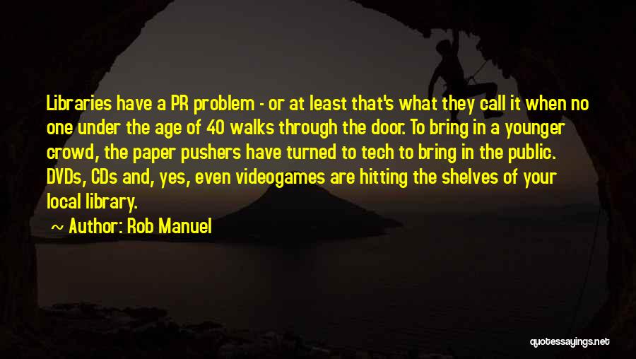 Age Of 40 Quotes By Rob Manuel