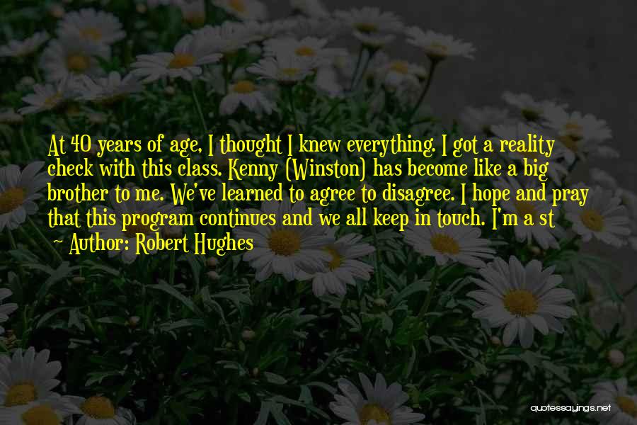 Age Of 40 Quotes By Robert Hughes