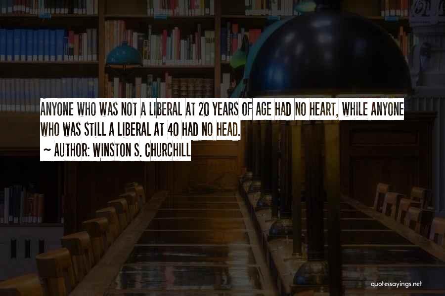 Age Of 40 Quotes By Winston S. Churchill