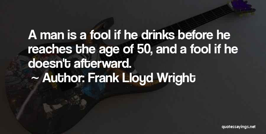 Age Of 50 Quotes By Frank Lloyd Wright