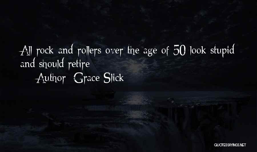 Age Of 50 Quotes By Grace Slick