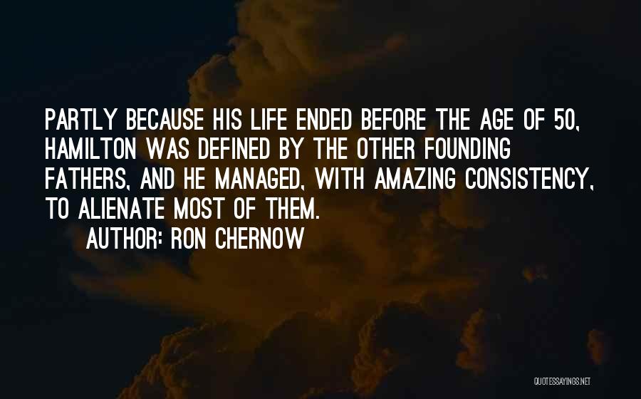 Age Of 50 Quotes By Ron Chernow
