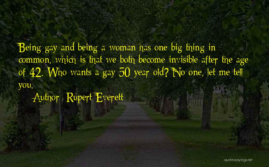 Age Of 50 Quotes By Rupert Everett