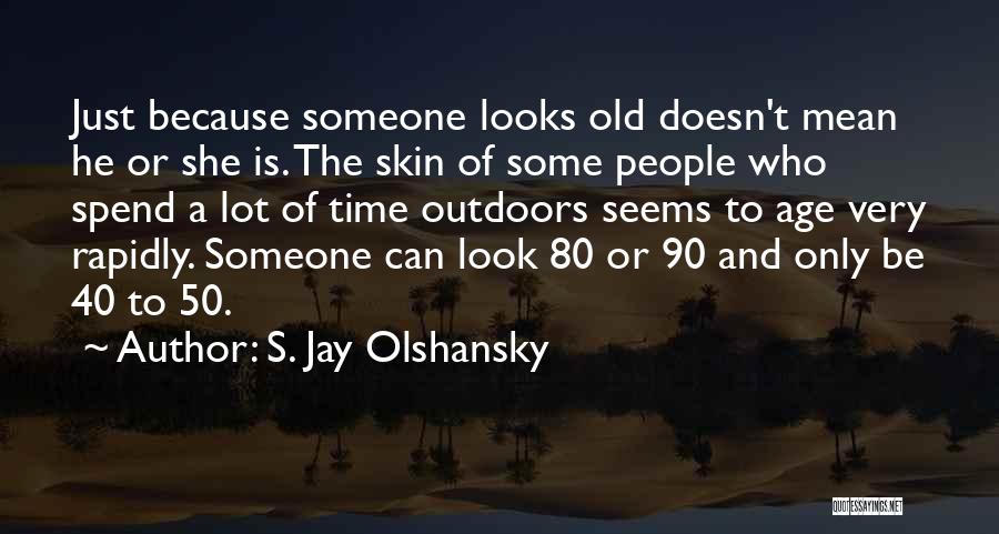 Age Of 50 Quotes By S. Jay Olshansky