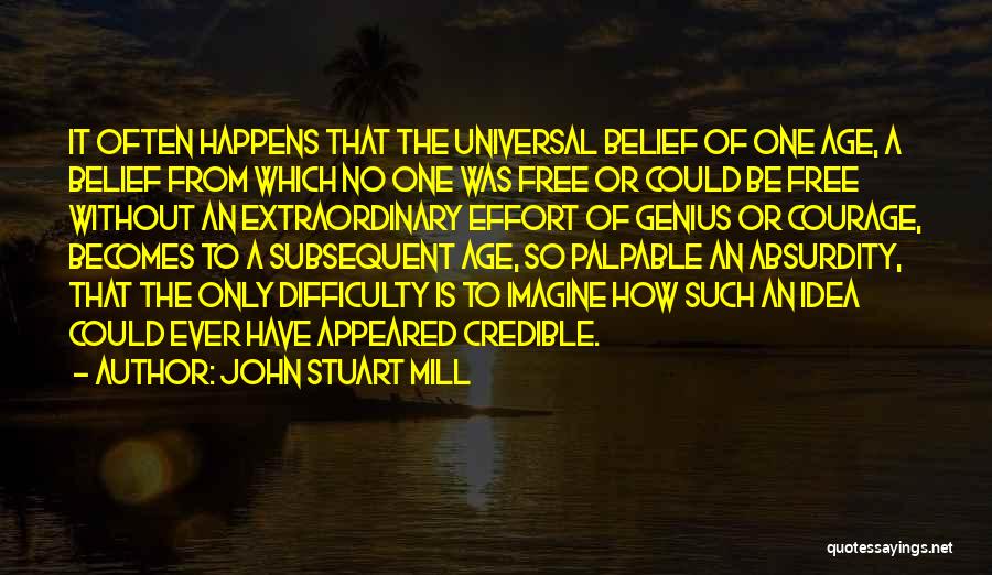 Age Of Absurdity Quotes By John Stuart Mill