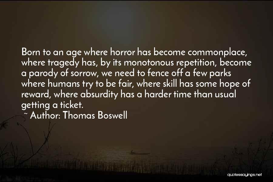 Age Of Absurdity Quotes By Thomas Boswell