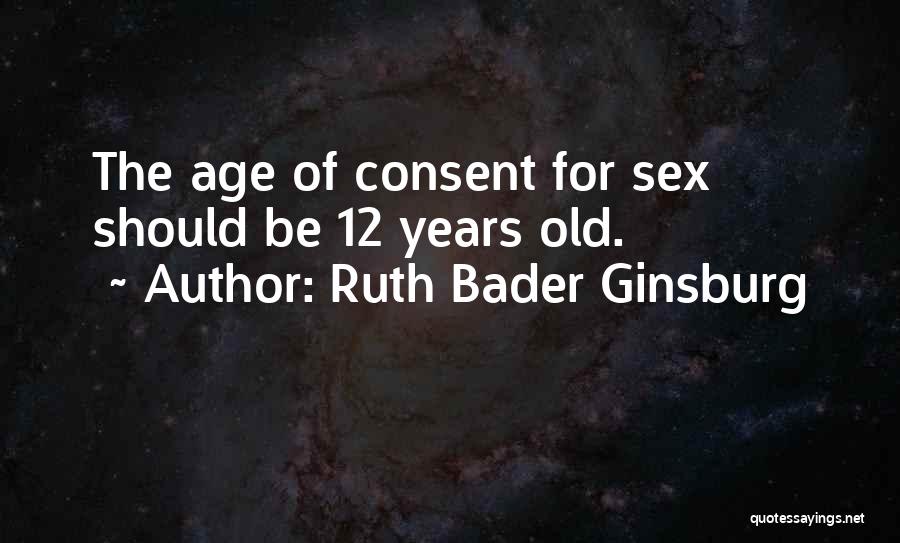 Age Of Consent Quotes By Ruth Bader Ginsburg