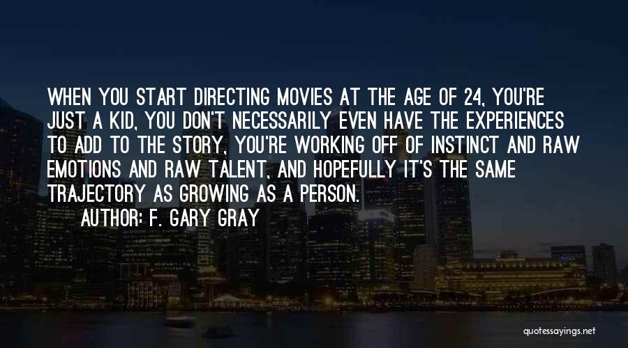 Age Of Gray Quotes By F. Gary Gray