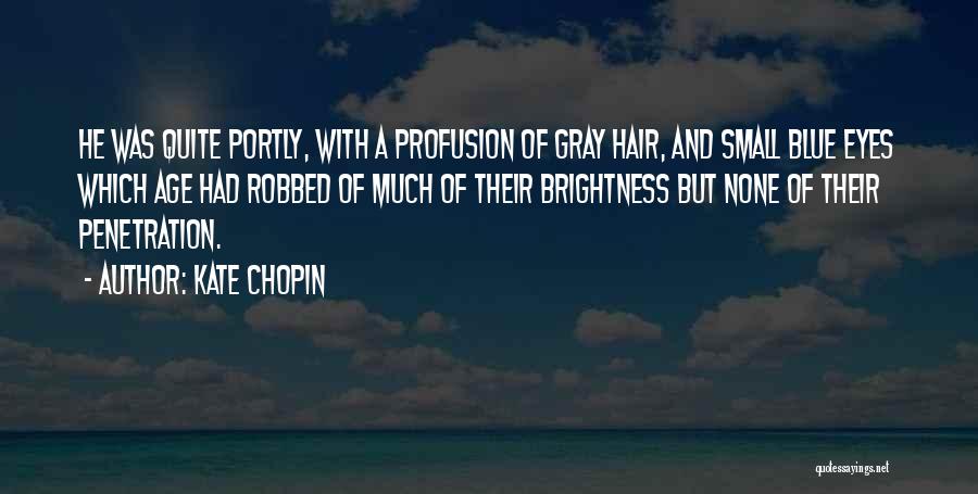 Age Of Gray Quotes By Kate Chopin