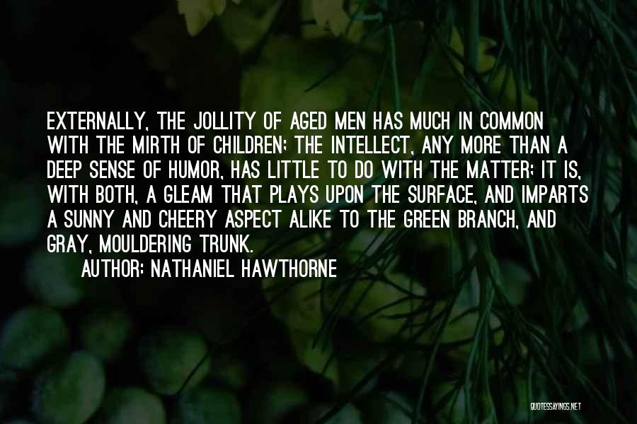 Age Of Gray Quotes By Nathaniel Hawthorne