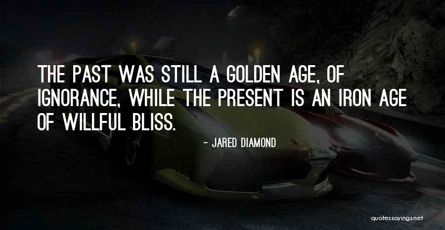 Age Of Ignorance Quotes By Jared Diamond Age Of Ignorance Quotes By Jared Diamond
