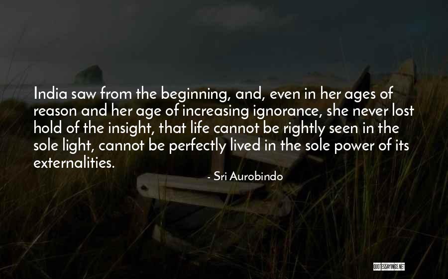 Age Of Ignorance Quotes By Sri Aurobindo Age Of Ignorance Quotes By Sri Aurobindo