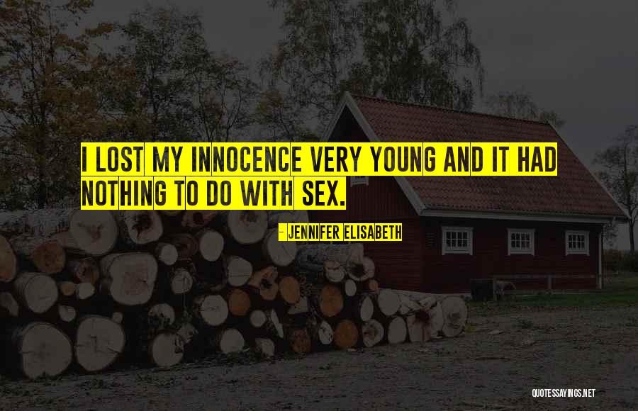 Age Of Innocence Quotes By Jennifer Elisabeth Age Of Innocence Quotes By Jennifer Elisabeth