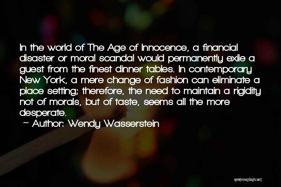 Age Of Innocence Society Quotes By Wendy Wasserstein