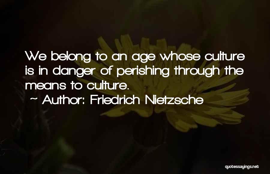 Age Of Quotes By Friedrich Nietzsche