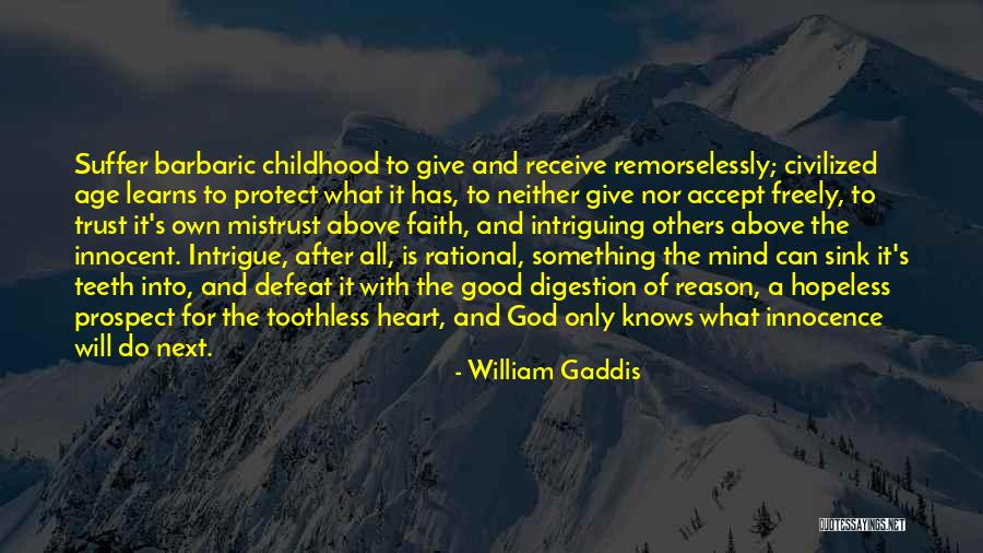 Age Of Reason Quotes By William Gaddis Age Of Reason Quotes By William Gaddis