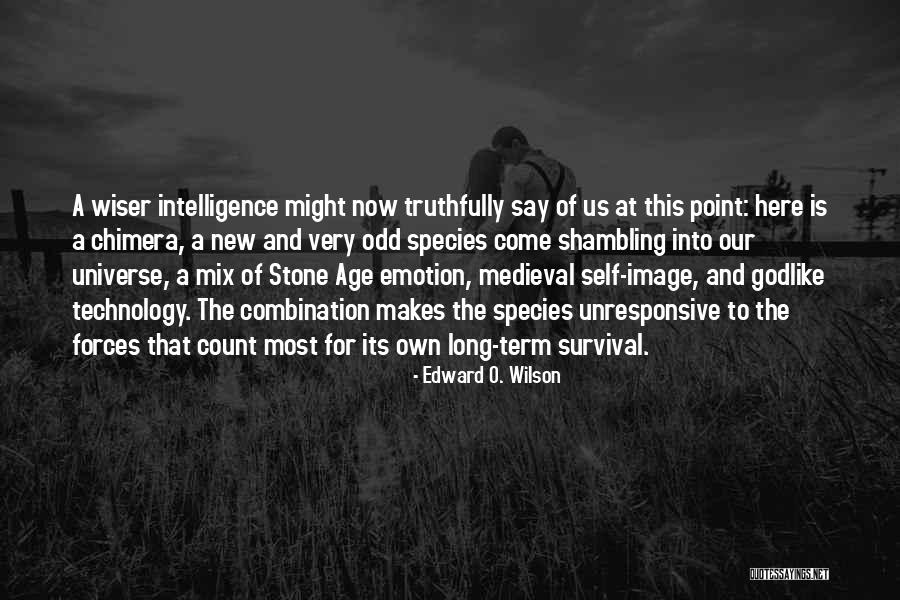 Age Of Technology Quotes By Edward O. Wilson Age Of Technology Quotes By Edward O. Wilson