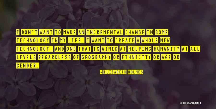 Age Of Technology Quotes By Elizabeth Holmes Age Of Technology Quotes By Elizabeth Holmes