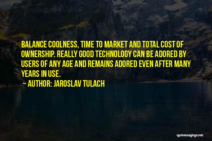 Age Of Technology Quotes By Jaroslav Tulach