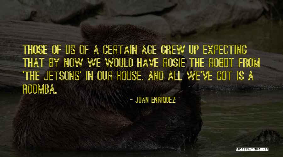 Age Of Technology Quotes By Juan Enriquez Age Of Technology Quotes By Juan Enriquez