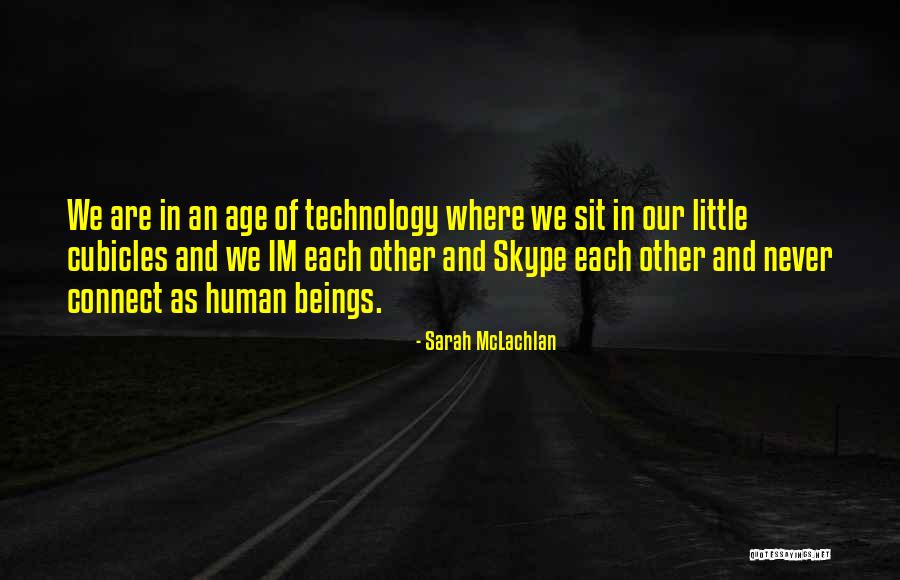 Age Of Technology Quotes By Sarah McLachlan