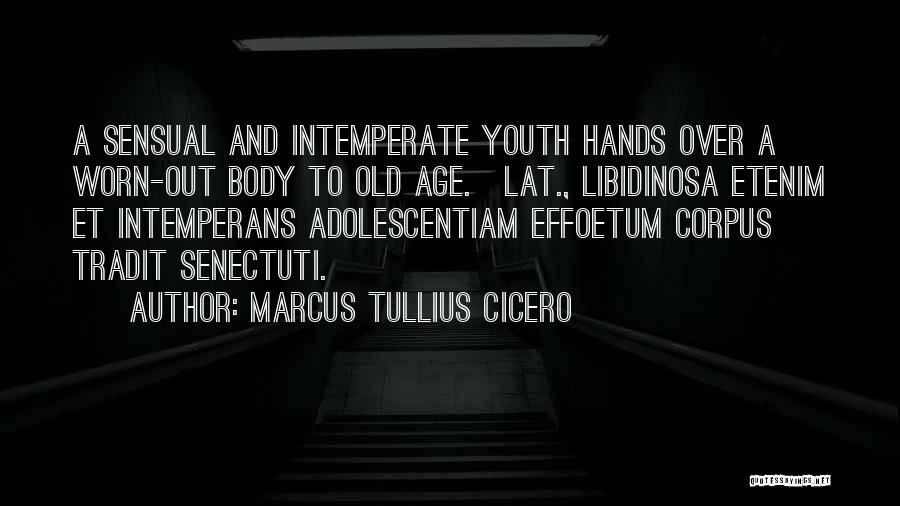 Age Over Youth Quotes By Marcus Tullius Cicero