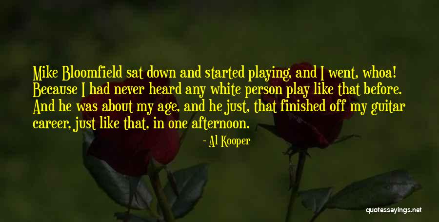 Age Play Quotes By Al Kooper