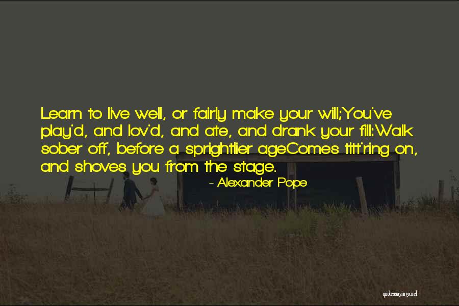 Age Play Quotes By Alexander Pope