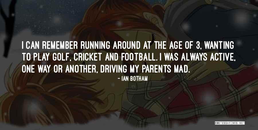 Age Play Quotes By Ian Botham Age Play Quotes By Ian Botham