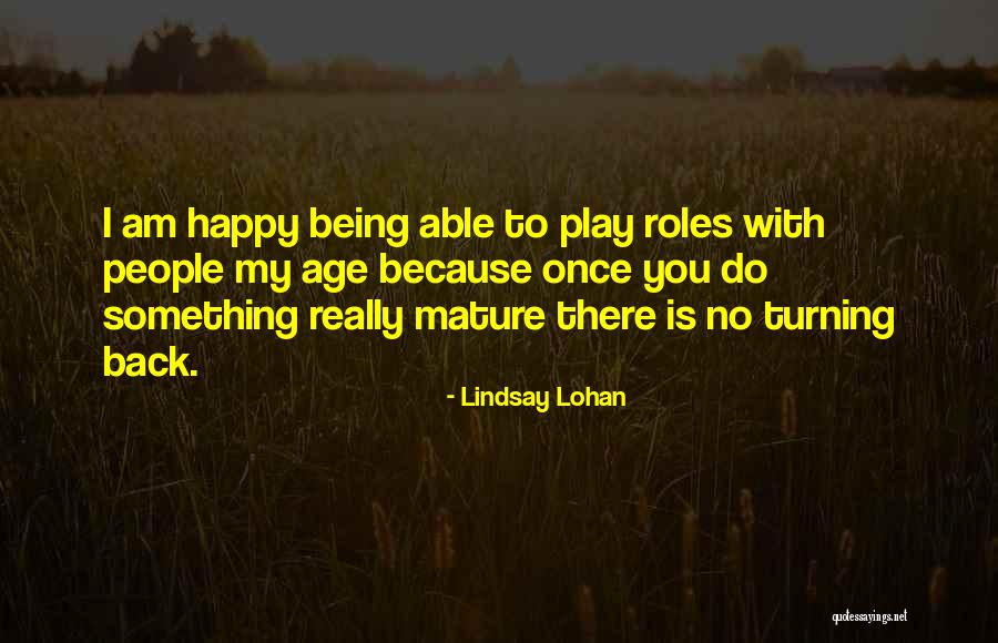 Age Play Quotes By Lindsay Lohan