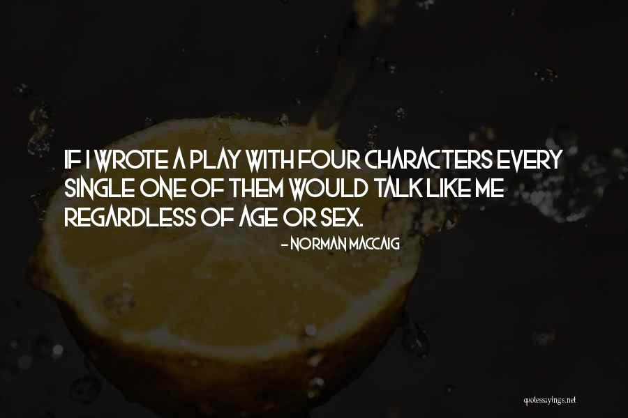 Age Play Quotes By Norman MacCaig Age Play Quotes By Norman MacCaig