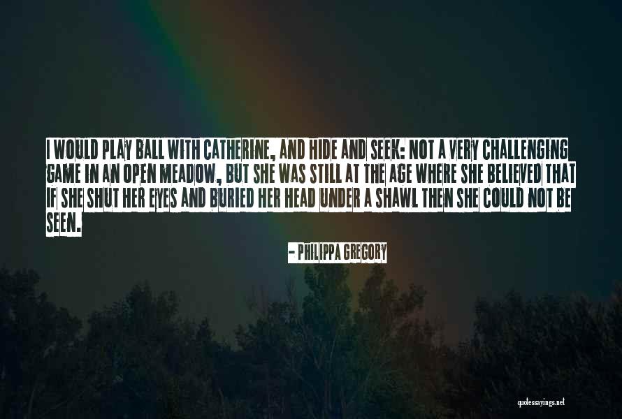 Age Play Quotes By Philippa Gregory Age Play Quotes By Philippa Gregory
