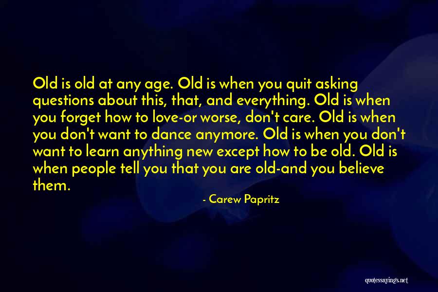 Age Quotes Quotes By Carew Papritz Age Quotes Quotes By Carew Papritz