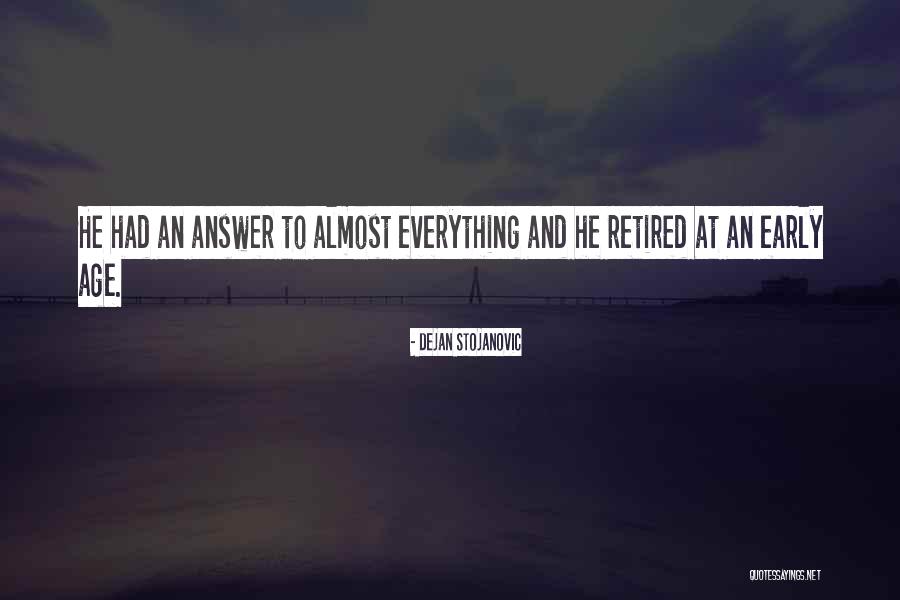 Age Quotes Quotes By Dejan Stojanovic Age Quotes Quotes By Dejan Stojanovic
