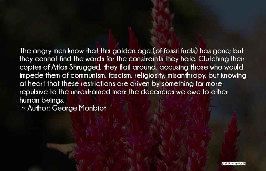 Age Restrictions Quotes By George Monbiot