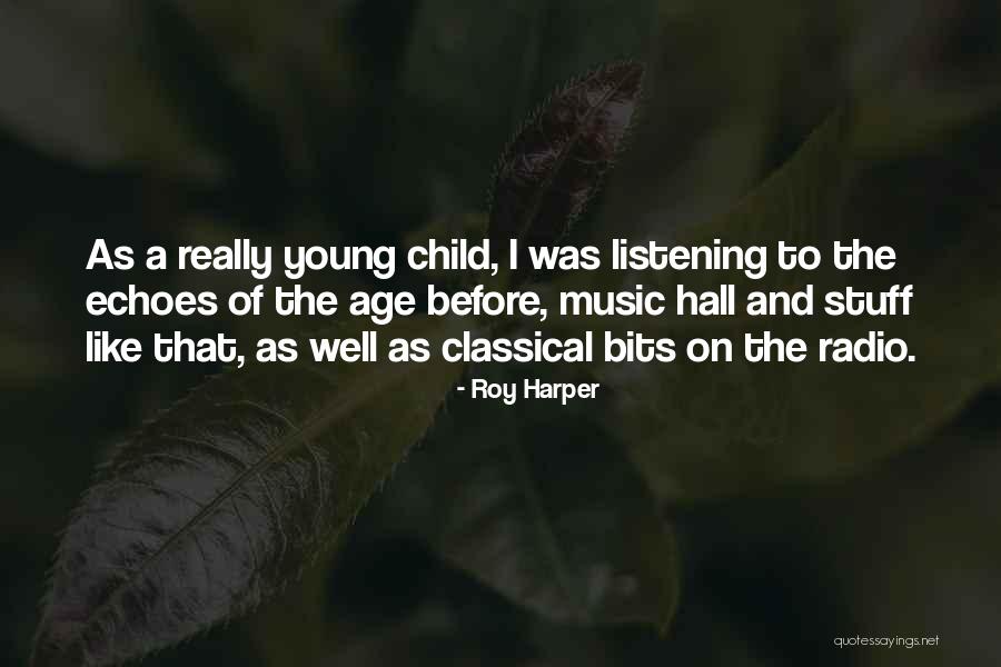 Age That A Child Quotes By Roy Harper Age That A Child Quotes By Roy Harper
