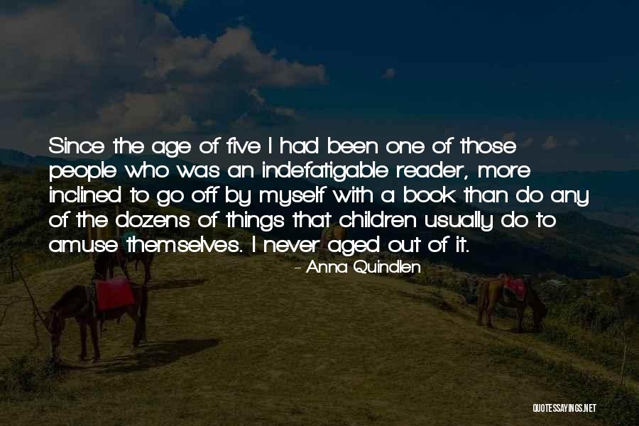 Age That Children Quotes By Anna Quindlen Age That Children Quotes By Anna Quindlen