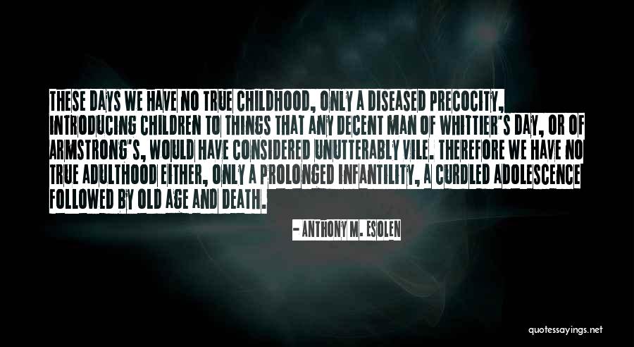 Age That Children Quotes By Anthony M. Esolen Age That Children Quotes By Anthony M. Esolen