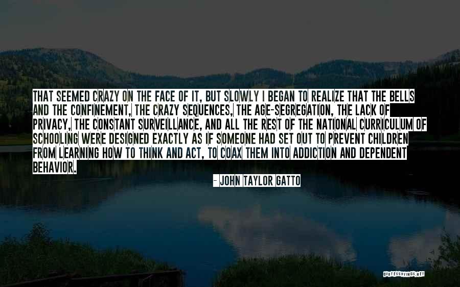 Age That Children Quotes By John Taylor Gatto Age That Children Quotes By John Taylor Gatto